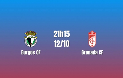 Nhận định Burgos CF vs Granada CF: Chủ nhà giữ lợi thế, 21h15 ngày 12/10/2026