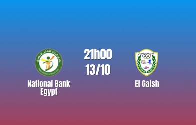 Nhận định National Bank Egypt vs El Gaish: Thử thách hàng công, 21h00 ngày 13/10/2026