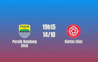 Nhận định Persib Bandung vs Viettel: Thử thách trên đất Indonesia, 19h15 ngày 14/10/2026