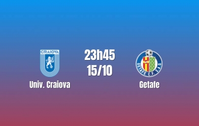 Nhận định Univ. Craiova vs Getafe: Chủ nhà thăng hoa, 23h45 ngày 15/10/2026