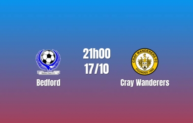 Nhận định Bedford vs Cray Wanderers: Cửa ải lịch sử, 21h00 ngày 17/10/2026