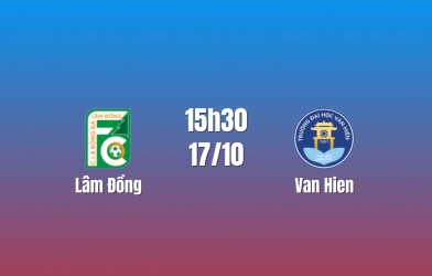 Nhận định Lâm Đồng vs Văn Hiến: Chủ nhà chịu sức ép, 15h30 ngày 17/10/2026