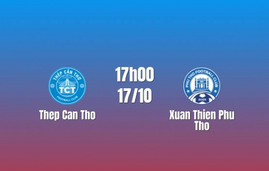 Nhận định Thép Cần Thơ vs Xuân Thiện Phú Thọ: Tìm lại điểm tựa, 17h00 ngày 17/10/2026