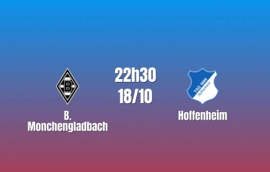 Nhận định B.Monchengladbach vs Hoffenheim: Chủ nhà tìm lối thoát, 22h30 ngày 18/10/2026