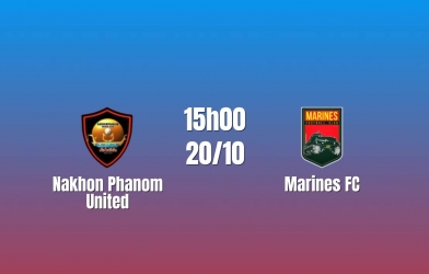 Nhận định Nakhon Phanom United vs Marines: Cuộc đấu khó lường, 15h00 ngày 20/10/2026