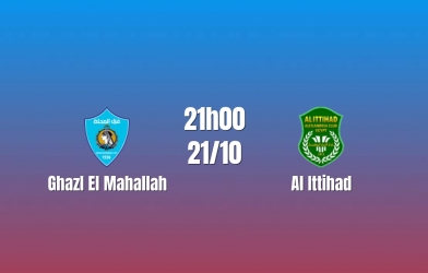 Nhận định Ghazl El Mahallah vs Al Ittihad: Đội khách chiếm ưu thế, 21h00 ngày 21/10/2026