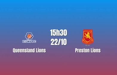 Nhận định Queensland Lions vs Preston Lions: Thử thách trên sân nhà, 15h30 ngày 22/10/2026