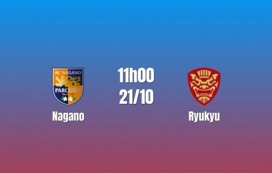 Nhận định Nagano vs Ryukyu: Phá dớp đối đầu, 11h00 ngày 21/10/2026
