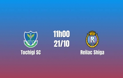 Nhận định Tochigi SC vs Reilac Shiga: Hai đội cùng khát thắng, 11h00 ngày 21/10/2026