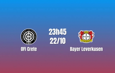 Nhận định OFI Crete vs Bayer Leverkusen: Đẳng cấp đội khách lên tiếng?, 23h45 ngày 22/10/2026
