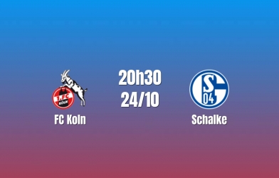 Nhận định Koln vs Schalke: Cuộc đấu cân não, 20h30 ngày 24/10/2026