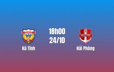 Nhận định Hà Tĩnh vs Hải Phòng: Điểm tựa sân nhà, 18h00 ngày 24/10/2026