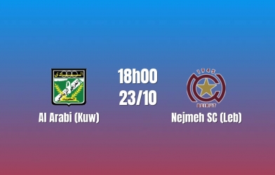Nhận định Al Arabi vs Nejmeh SC: Cửa sinh tử bảng B, 18h00 ngày 23/10/2026