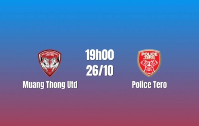 Nhận định Muang Thong Utd vs Police Tero: Điểm tựa sân nhà, 19h00 ngày 26/10/2026