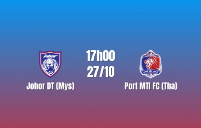 Nhận định Johor DT vs Port MTI FC: JDT giữ nhịp thăng hoa, 17h00 ngày 27/10/2026