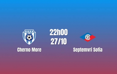 Nhận định Cherno More vs Septemvri Sofia: Điểm tựa đối đầu, 22h00 ngày 27/10/2026
