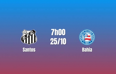 Nhận định Santos vs Bahia: Cuộc đua sát nút, 7h00 ngày 25/10/2026