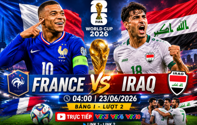 Link xem trực tiếp Pháp vs Iraq hôm nay 23/6 trên VTV - World Cup 2026