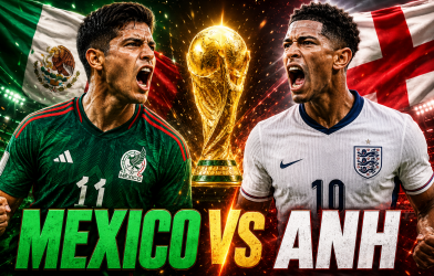 Nhận định Mexico vs Anh: Dễ có địa chấn! - Vòng 1/8 World Cup 2026