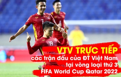 Lịch phát sóng Vòng loại World Cup 2022 trên VTV