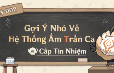 Genshin Impact: Những điều cần biết về Ấm Trần Ca (Phần 2)