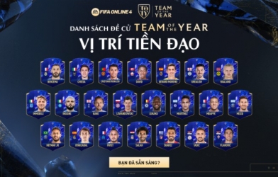 FIFA Online 4: Danh sách 80 cái tên đề cử cho Team Of The Year (TOTY)