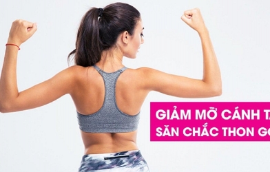Tổng hợp các bài tập và chế độ dinh dưỡng giảm mỡ bắp tay hiệu quả nhất