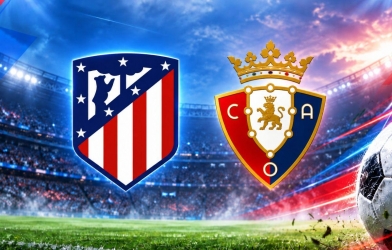 Nhận định Atletico Madrid vs Osasuna: Cơ hội sửa sai