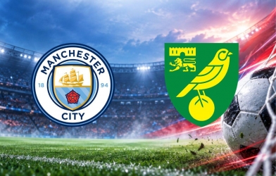 Nhận định Man City vs Norwich: Nhà vua mở khóa trận đấu