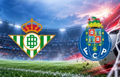 Nhận định Betis vs Porto: Đại chiến không khoan nhượng