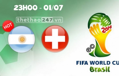 Argentina vs Thụy Sĩ 23h00 ngày 01/7