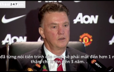VIDEO: HLV Van Gaal ''đòi'' ...3 năm để đưa Man Utd trở lại
