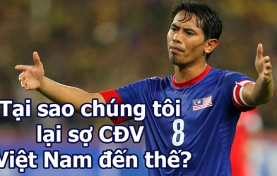 CĐV Malaysia: Tại sao chúng tôi lại sợ CĐV Việt Nam đến thế?