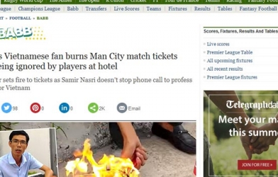 Báo Anh 'sốt' vì vụ CĐV Việt Nam đốt vé trận gặp Man City
