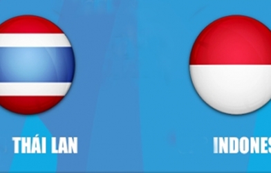Link xem trực tiếp Thái Lan vs Indonesia, 19h00 ngày 17/12: ĐH ra sân
