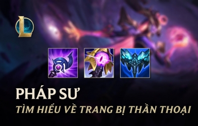 Tìm hiểu trang bị thần thoại của Pháp Sư tiền mùa giải LMHT