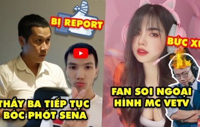 Video: Thầy Giáo Ba tiếp tục bóc phốt Sena bị report cả facebook