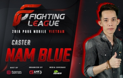 PUBG Mobile: NamBlue góp mặt trong dàn caster khủng tại giải đấu Fighting League 2018