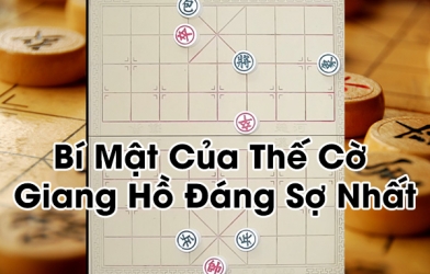 Bí Mật Của Thế Cờ Giang Hồ Đáng Sợ Nhất