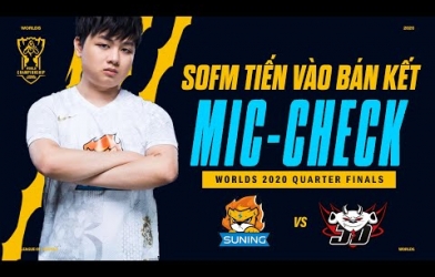 Mic Check CKTG 2020 - SofM call team giúp SN vào bán kết 