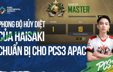 Highlight PUBG: Phong độ hủy diệt của HaiSaki trước thềm PCS
