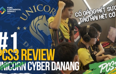 PCS 3 APAC Review #1: 'Kỳ lân' UNC tấu hài đỉnh cao 