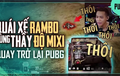 Quái xế Rambo cùng thầy Độ Mixi trở lại tấu hài trong PUBG