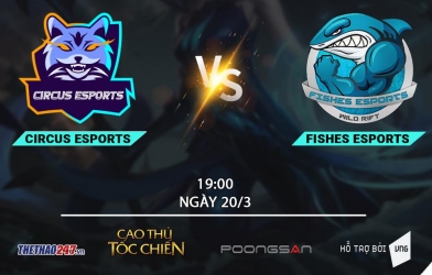 Circus Esports vs Fish Esports: 'Ông lão đánh cá và con cá mập'