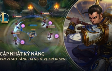 Chi tiết cập nhật kỹ năng Xin Zhao trong LMHT 11.6