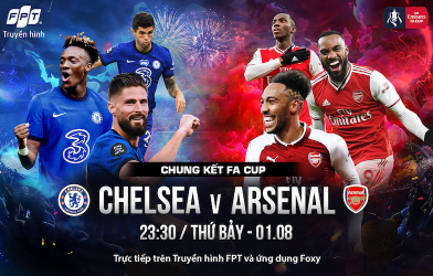 Xem miễn phí chung kết FA Cup Chelsea - Arsenal ở đâu?