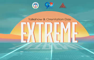 Chuỗi sự kiện Talkshow & Orientation Day: Extreme - Sự hòa hợp của Kinh tế và Esports