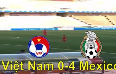 Highlights: U19 Việt Nam 0-4 U19 Mexico