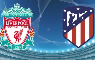 Xem trực tiếp Liverpool vs Atletico - Cúp C1 ở đâu, kênh nào?