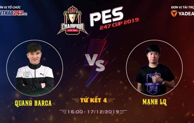 Quang Barca đánh bại Mạnh LQ ở tứ kết PES 247 Cup